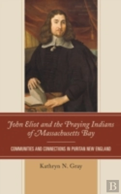 Bertrand.pt - John Eliot And The Praying Indians Of Massachusetts Bay