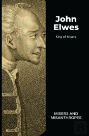 John Elwes - King Of Misers