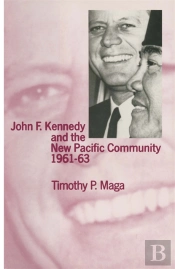 John F. Kennedy And The New Pacific Community, 1961-63