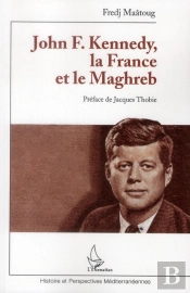 John F. Kennedy, La France Et Le Maghreb