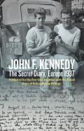 John F. Kennedyâ€™S Hidden Diary, Europe 1937