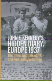John F. Kennedyâ€™S Hidden Diary, Europe 1937