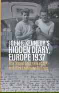 John F. Kennedyâ€™S Hidden Diary, Europe 1937