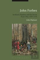 John Forbes: Scotland, Flanders And The Seven Years' War, 1707-1759