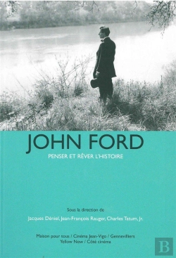 Bertrand.pt - John Ford, Penser Et Rêver L'Histoire