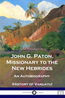 Bertrand.pt - John G. Paton, Missionary To The New Hebrides