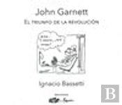 John Garnett. El Triunfo De La Revolución