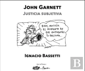 John Garnett. Justicia Subjetiva