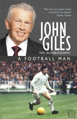 Bertrand.pt - John Giles: A Football Man - My Autobiography