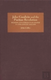 John Goodwin And The Puritan Revolution
