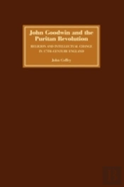 John Goodwin And The Puritan Revolution