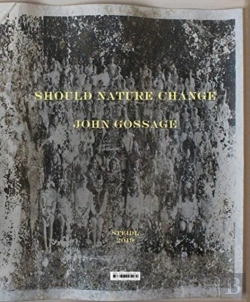 Bertrand.pt - John Gossage: Should Nature Change