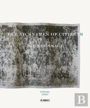 John Gossage: The Nicknames Of Citizens