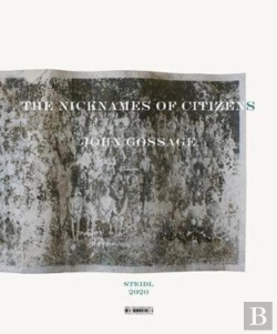 Bertrand.pt - John Gossage: The Nicknames Of Citizens