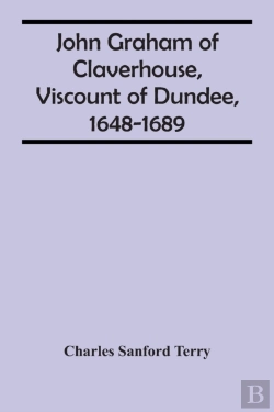 Bertrand.pt - John Graham Of Claverhouse, Viscount Of Dundee, 1648-1689