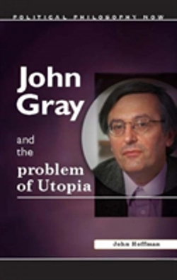 Bertrand.pt - John Gray And The Problem Of Utopia