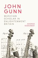 John Gunn: Musician Scholar In Enlightenment Britain