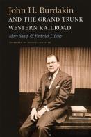 John H. Burdakin And The Grand Trunk Western Railroad