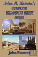 John H. Haaren'S Complete Famous Men Series