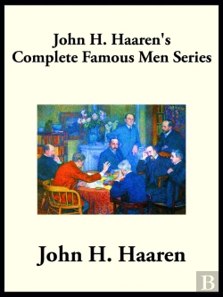 Bertrand.pt - John H. Haaren'S Complete Famous Men Series