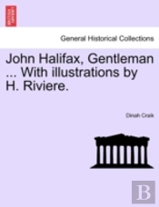 John Halifax, Gentleman ... With Illustr