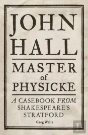 John Hall, Master Of Physicke