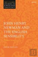 John Henry Newman And The English Sensibility