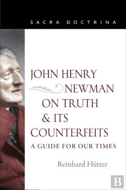 Bertrand.pt - John Henry Newman On Truth And Its Counterfeits