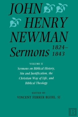 Bertrand.pt - John Henry Newman Sermons 1824-1843: Volume Ii: Sermons On Biblical History, Sin And Justification, The Christian Way Of Life, And Biblical Theology