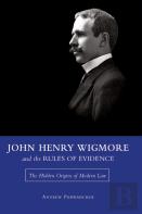 John Henry Wigmore And The Rules Of Evidence