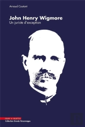 John Henry Wigmore - Un Juriste D'Exception