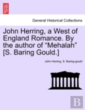John Herring, A West Of England Romance.