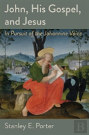 John, His Gospel, And Jesus