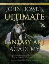 John Howe'S Ultimate Fantasy Art Academy