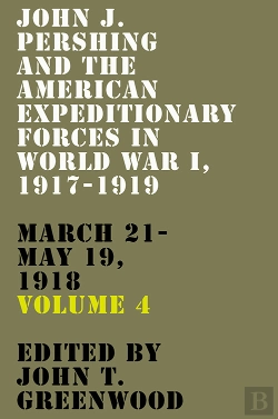 Bertrand.pt - John J. Pershing And The American Expeditionary Forces In World War I, 1917-1919