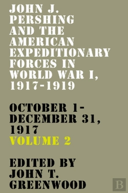 Bertrand.pt - John J. Pershing And The American Expeditionary Forces In World War I, 1917-1919