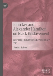John Jay And Alexander Hamilton On Black Enslavement