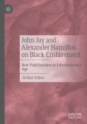 John Jay And Alexander Hamilton On Black Enslavement