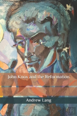Bertrand.pt - John Knox And The Reformation
