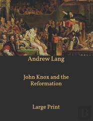John Knox And The Reformation