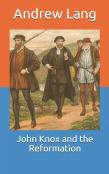 John Knox And The Reformation