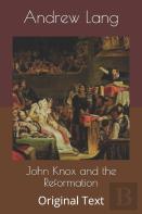 John Knox And The Reformation