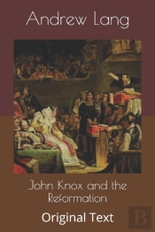 John Knox And The Reformation