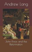 John Knox And The Reformation