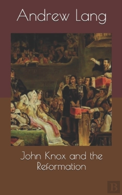 Bertrand.pt - John Knox And The Reformation