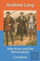 John Knox And The Reformation