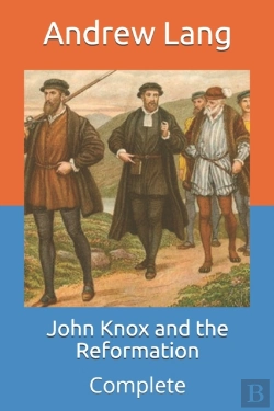 Bertrand.pt - John Knox And The Reformation