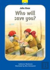 John Knox: Who Will Save You?