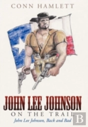 John Lee Johnson On The Trail