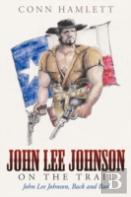 John Lee Johnson On The Trail